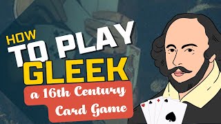 How to Play Gleek a 16th Century Card Game [upl. by Recor]