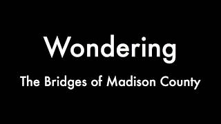 Wondering  Piano Track The Bridges of Madison County [upl. by Wonacott]