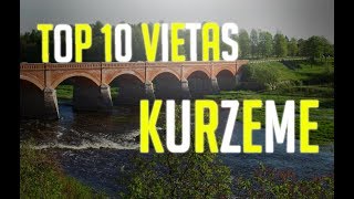 TOP 10 VIETAS KO APSKATĪT KURZEMĒ [upl. by Aneerbas169]