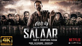 Salaar Part 2 Shouryanga Parvam  FULL HINDI DUBBED Movie 4K HD Facts  Prabhas  ShrutiPrithviraj [upl. by Nayr]