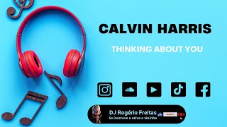 Calvin Harris  Thinking About You [upl. by Artur587]