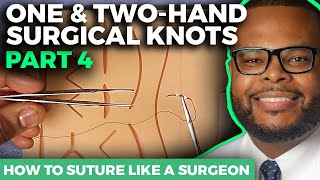 How to Suture Like a Surgeon One and Two Hand Surgical Knots [upl. by Arraek713]