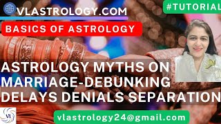 Basics Of Astrology  Marriage On timeDelayDenial tutorial by VL on marriagekarma [upl. by Sherrer]