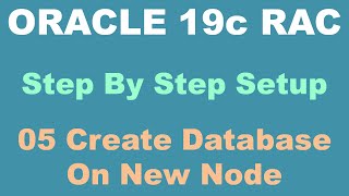 Oracle 19c RAC Step By Step 05 Create Database on New Added Node [upl. by Koball184]