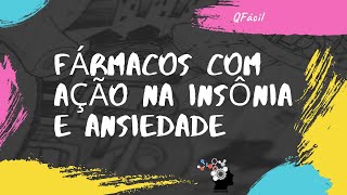 Fármacos com ação na insônia e ansiedade química farmacêutica de hipnóticos e ansiolíticos [upl. by Laurianne]