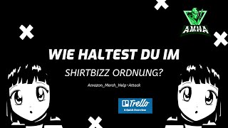 Wie halte ich Ordnung im Shirtbizz Kommunikation zwischen VA und Designer via Trello für MBA  KDP [upl. by Eikkin]