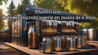 Les étapes essentielles pour réussir votre micro brasserie en quelques mois masterclass [upl. by Heydon]