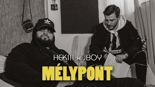 HEKIII x JBOY  MÉLYPONT Official Music Video [upl. by Annoik]