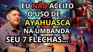 O USO DE AYAHUASCA NA UMBANDA  Márcio Kain [upl. by Poyssick995]