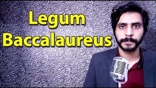 How To Pronounce Legum Baccalaureus [upl. by Atoiganap743]