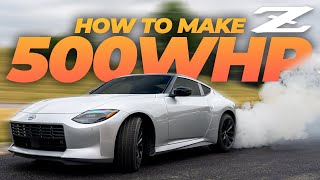 How to Make 500 WHP in the 2023 Nissan Z  Best Performance Mods [upl. by Elleuqram80]