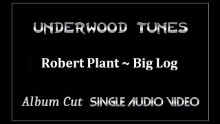 Robert Plant  Big Log  1983  Single Audio Video [upl. by Eilsehc]