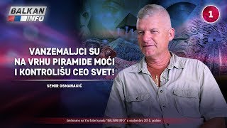 INTERVJU Semir Osmanagić  Vanzemaljci su na vrhu piramide moći i kontrolišu ceo svet 2192018 [upl. by Ednil]