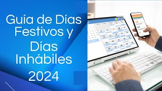 📅🚫 Días festivos y días Inhábiles 2024 Cuales son y en que consisten Guía Completa [upl. by Milano65]