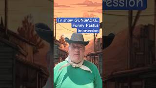 GUNSMOKE tv show Funny Festus impression 🤠🤠 shorts shortstvshowgunsmoke funnyimpressions [upl. by Ayotahs]