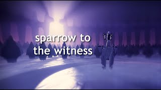 Sparrow to The Witness [upl. by Claud]