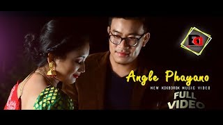 Angle Phayano  New kokborok official Music Video  2018 [upl. by Ahsenauj]