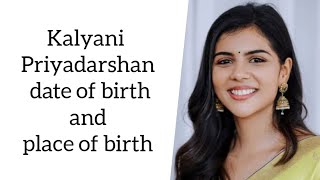 Kalyani Priyadarshan date of birth and place of birth [upl. by Pip]