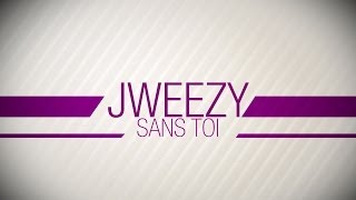 Sans Toi  Lyrics Video   Jweezy [upl. by Octavius]