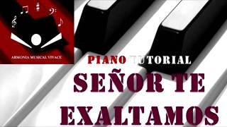 SEMILLA DE MOSTAZA  SEÑOR TE EXALTAMOS  PIANO TUTORIAL [upl. by Ennaerb]