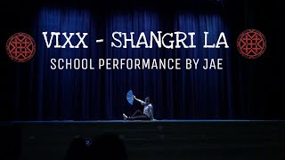 ShangriLa 도원경桃源境  빅스 VIXX SCHOOL PERFORMANCE  JAE [upl. by Zacek]