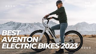 Best Aventon Electric Bikes 2023  Top 5 Best Aventon EBike 2023 [upl. by Eeldivad]