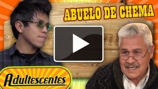 ADULTESCENTES 17  ABUELO DE CHEMA ◀︎▶︎WEREVERTUMORRO◀︎▶︎ [upl. by Aldis]