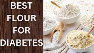 Best Flour For Diabetes Best roti for diabetes control Best Diabetic Atta Healthy Diet Hub [upl. by Evoy554]