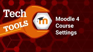 Moodle 4 Course Settings [upl. by Erastus399]