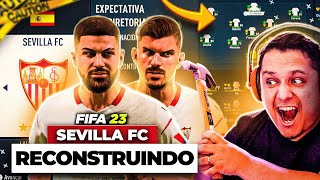 RECONSTRUINDO O SEVILLA FIFA 23 Modo Carreira 🔥🏆 [upl. by Nevar]