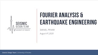 Seismic Academy 11  Engineering Math Fourier Analysis and Earthquake Engineering [upl. by Adnolohs]