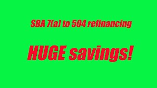 SBA 7a to 504 refinance OUTRAGEOUS savings [upl. by Yaker]