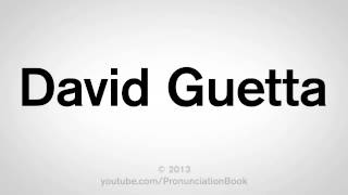 How to Pronounce David Guetta [upl. by Mandie87]