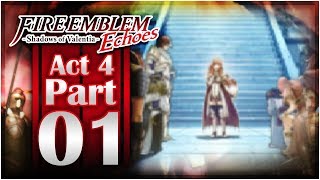 Fire Emblem Echoes Shadows of Valentia  Act 4 Part 1  Princess Celica [upl. by Coraline539]