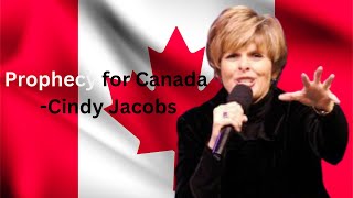 Prophecy for Canada by Cindy Jacobs  Prophetic Word for Canada [upl. by Sall422]