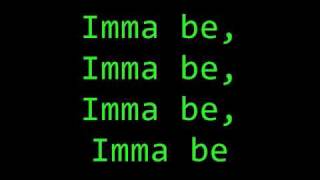 Imma Be lyrics [upl. by Naliorf]