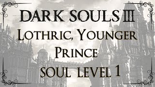 Dark Souls 3  Lothric Younger Prince Boss Soul Level 1 [upl. by Anallese]