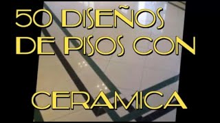 50 DISEÑOS de quotPisos Con Cerámicaquot Para Salas Comedores Baños jardín INTERIORES Y EXTERIORES [upl. by Subocaj]