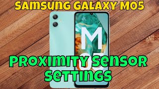 How to Fix Proximity Sensor Not Working Samsung Galaxy M05  Proximity Sensor Settings [upl. by Arakawa]