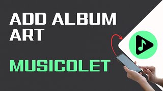 How to Add Album Art Using Musicolet on Android [upl. by Edy866]