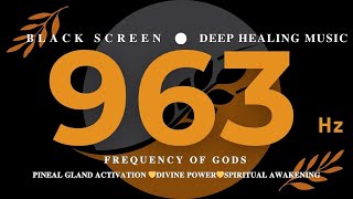 963 hz FREQUENCY OF GODS  Pineal Gland Activation 💛Divine Power💛Spiritual Awakening [upl. by Ornas79]