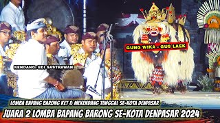 JUARA 2 BAPANG BARONG quotGUNG WIKA amp GUS LAEKquot  LOMBA BAPANG BARONG amp KENDANG SEKOTA DENPASAR 2024 [upl. by Nanci]