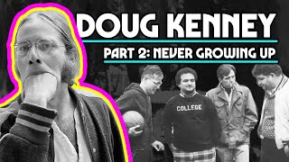 Never Growing Up Doug Kenney Part 2 [upl. by Nannarb739]