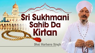 Bhai Harbans Singh Ji Jagadhri Wale  Sri Sukhmani Sahib Da Kirtan [upl. by Marcela]