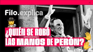 Quién y por qué se robó las manos de Juan Domingo Perón historia de misterio y mafia  Filoexplica [upl. by Wojcik762]