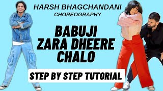 Babuji Zara Dheere Chalo Harsh Bhagchandani Dance Choreography Tutorial  Babuji Zara Dance Tutorial [upl. by Rider]