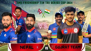 SMS FRIENDSHIP T20 TRI SERIES CUP 2024  NEPAL VS GUJRAT TEAM LIVE SCORE AND COMMENTARY [upl. by Eloken]