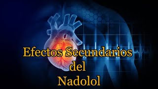 Efectos Secundarios del Nadolol [upl. by Reivaj]