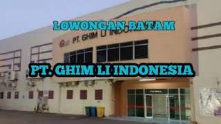 PT GHIM LI INDONESIA LOKER BATAM HARI INI IKLAN KOTA BATAM [upl. by Etnovert]