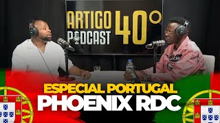 ARTIGO 40 PODCAST  PHOENIX RDC 58 📍Em Portugal 📍 [upl. by Virgin384]